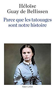 Parce que les tatouages sont notre histoire – Héloïse Guay de Bellissen