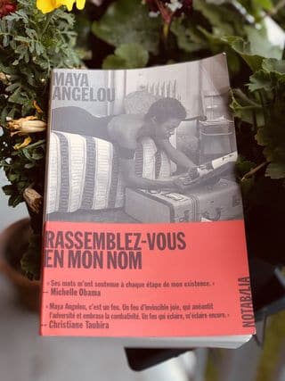 Rassemblez-vous en mon nom - Maya Angelou