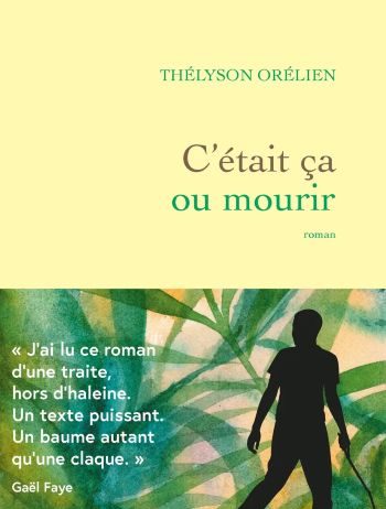 C’était ça ou mourir – Thélyson Orélien C'était ça ou mourir Thélyson Orélien