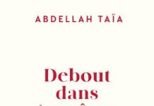 Debout dans tes rêves – Abdellah Taïa Debout dans tes rêves Abdellah Taïa Julliard
