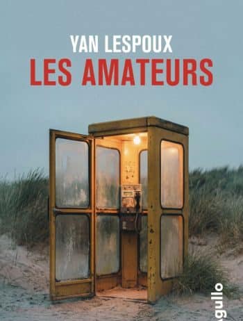 Les amateurs – Yan Lespoux Les amateurs Yan Lespoux Agullo éditions