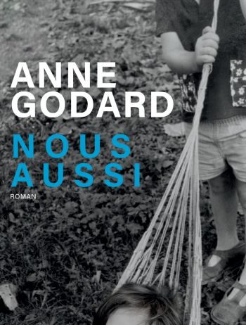 Nous aussi – Anne Godard Nous aussi Anne Godard Actes Sud